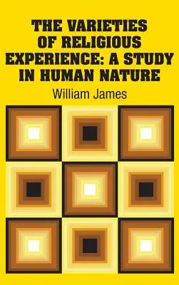 Rozmanitosti náboženskej skúsenosti: Štúdia o ľudskej prirodzenosti - The Varieties of Religious Experience: A Study in Human Nature