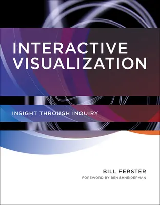 Interaktívna vizualizácia: Vhľad prostredníctvom skúmania - Interactive Visualization: Insight through Inquiry