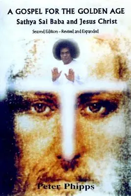 Evanjelium pre zlatý vek: Sathya Sai Baba a Ježiš Kristus - A Gospel for the Golden Age: Sathya Sai Baba and Jesus Christ