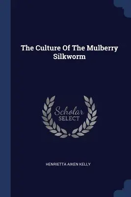 Kultúra morušového hodvábu - The Culture Of The Mulberry Silkworm