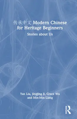 传承中文 Moderná čínština pre začiatočníkov s dedičstvom: Príbehy o nás - 传承中文 Modern Chinese for Heritage Beginners: Stories about Us