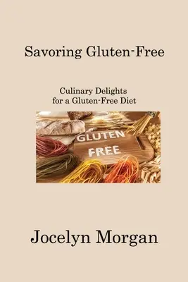 Vychutnávanie bezlepkovej stravy: Kulinárske špeciality pre bezlepkovú diétu - Savoring Gluten-Free: Culinary Delights for a Gluten-Free Diet
