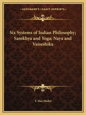Šesť systémov indickej filozofie; Samkhya a joga; Naya a Vaiseshika - Six Systems of Indian Philosophy; Samkhya and Yoga; Naya and Vaiseshika
