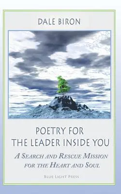 Poézia pre vodcu vo vás: Pátracia a záchranná misia pre srdce a dušu - Poetry for the Leader Inside You: A Search and Rescue Mission for the Heart and Soul