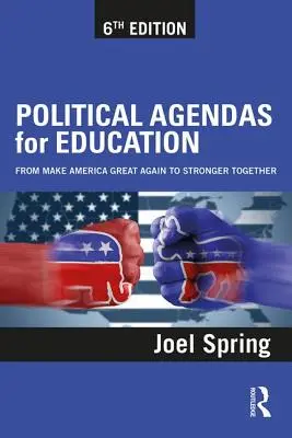 Politické programy pre vzdelávanie: Od Make America Great Again k Stronger Together - Political Agendas for Education: From Make America Great Again to Stronger Together