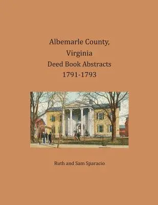 Albemarle County, Virgínia Výpisy z knihy listín 1791-1793 - Albemarle County, Virginia Deed Book Abstracts 1791-1793