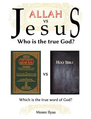 Alah vs. Ježiš: Kto je pravý Boh? - Allah Vs Jesus: Who Is the True God?