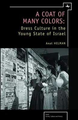 Plášť mnohých farieb: Kultúra obliekania v mladom štáte Izrael - A Coat of Many Colors: Dress Culture in the Young State of Israel