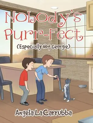 Nikto nie je dokonalý: (najmä nie Georgie) - Nobody's Purr-fect: (Especially Not Georgie)