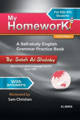 Moja domáca úloha: Kniha na precvičovanie anglickej gramatiky pre samoukov - My Homework: A Self-Study English Grammar Practice Book