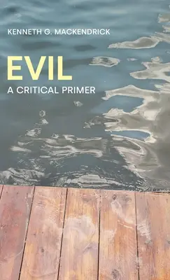Zlo: kritický základ - Evil: A Critical Primer