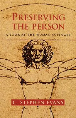 Zachovanie osoby: Pohľad na vedy o človeku - Preserving the Person: A Look at the Human Sciences