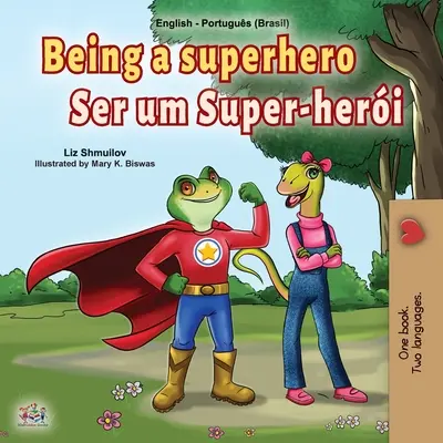 Byť superhrdinom (anglicko-portugalská dvojjazyčná kniha pre deti -Brazília): Brazílska portugalčina - Being a Superhero (English Portuguese Bilingual Book for Kids -Brazil): Brazilian Portuguese
