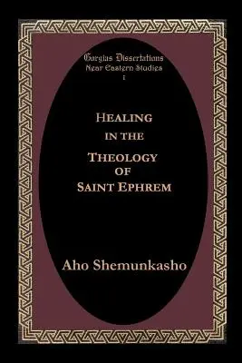 Uzdravovanie v teológii svätého Efréma - Healing in the Theology of Saint Ephrem