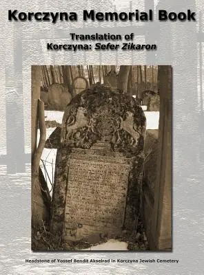 Pamätná kniha Korczyna - preklad knihy Korczyna: Sefer Zikaron - Korczyna Memorial Book - Translation of Korczyna: Sefer Zikaron