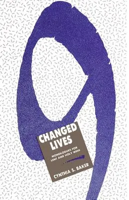 Deväť zmenených životov: Monológy na pôst a Veľký týždeň - Nine Changed Lives: Monologues for Lent and Holy Week