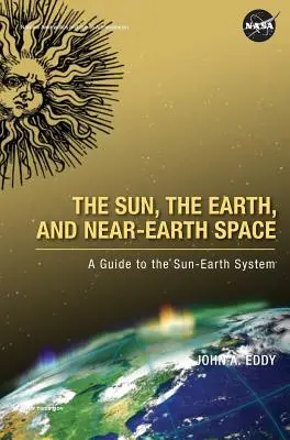 Slnko, Zem a blízky vesmír: Sprievodca sústavou Slnko-Zemia - The Sun, the Earth, and Near-Earth Space: A Guide to the Sun-Earth System