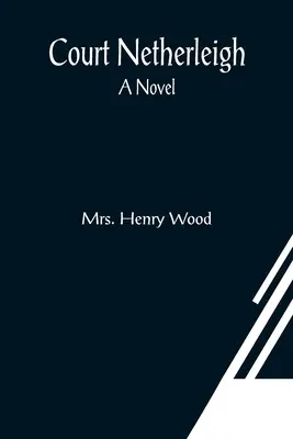 Dvor Netherleigh; román - Court Netherleigh; A Novel