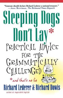 Spiace psy neležia: Praktické rady pre gramaticky náročných* a to nie je lož - Sleeping Dogs Don't Lay: Practical Advice for the Grammatically Challenged*and That's No Lie