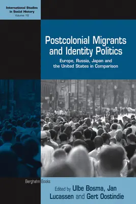Postkoloniálni migranti a politika identity: Európa, Rusko, Japonsko a Spojené štáty v porovnaní - Postcolonial Migrants and Identity Politics: Europe, Russia, Japan and the United States in Comparison