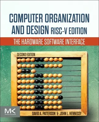 Organizácia a návrh počítačov RISC-V Edition - Hardvérové softvérové rozhranie - Computer Organization and Design RISC-V Edition - The Hardware Software Interface