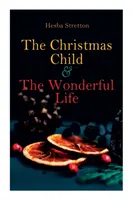 Vianočné dieťa a zázračný život: Vianočný špeciál - The Christmas Child & The Wonderful Life: Christmas Specials Series