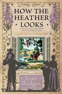Ako vyzerá vŕšok: Radostná cesta k britským prameňom detských kníh - How the Heather Looks: a joyous journey to the British sources of children's books