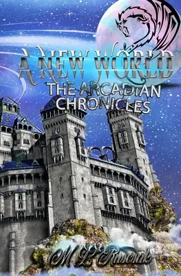 Arkádske kroniky: Nový svet - The Arcadian Chronicles: A New World