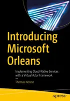 Predstavujeme Microsoft Orleans: Implementácia cloudových služieb s virtuálnym aktérom - Introducing Microsoft Orleans: Implementing Cloud-Native Services with a Virtual Actor Framework