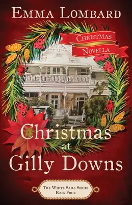 Vianoce v Gilly Downs (The White Sails Series Book 4) - Christmas at Gilly Downs (The White Sails Series Book 4)
