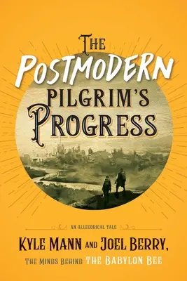 Postmoderný Pokrok pútnika: Alegorický príbeh - The Postmodern Pilgrim's Progress: An Allegorical Tale