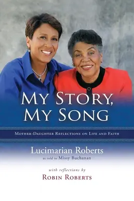 Môj príbeh, moja pieseň: a viere: príbeh, pieseň a príbeh dcéry. - My Story, My Song: Mother-Daughter Reflections on Life and Faith