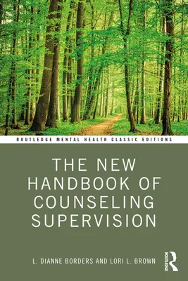 Nová príručka poradenskej supervízie - The New Handbook of Counseling Supervision