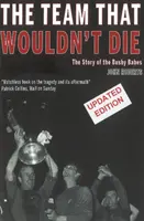 Tím, ktorý nechcel zomrieť - Príbeh Busby Babes - Team That Wouldn't Die - The Story of the Busby Babes
