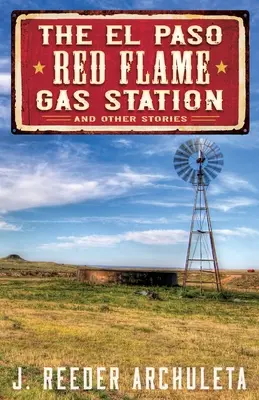 Červený plameň na čerpacej stanici El Paso: A iné príbehy - The El Paso Red Flame Gas Station: And Other Stories