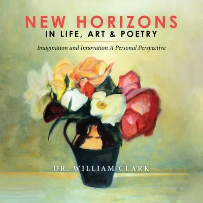 Nové horizonty v živote, umení a poézii - New Horizons in Life, Art & Poetry