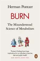 Spaľovanie - Nepochopená veda o metabolizme - Burn - The Misunderstood Science of Metabolism