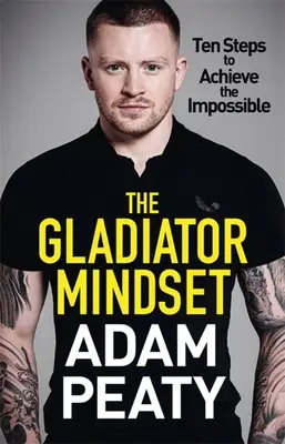 Gladiátorské myslenie: Push Your Limits. Prekonávajte výzvy. Dosiahnite svoje ciele. - The Gladiator Mindset: Push Your Limits. Overcome Challenges. Achieve Your Goals.