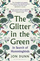 Trblietky v zeleni - Hľadanie kolibríkov - Glitter in the Green - In Search of Hummingbirds