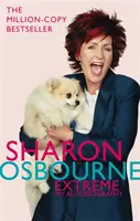 Sharon Osbourne Extrém: Moja autobiografia - Sharon Osbourne Extreme: My Autobiography