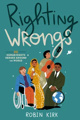 Náprava krívd: 20 hrdinov ľudských práv na celom svete - Righting Wrongs: 20 Human Rights Heroes Around the World