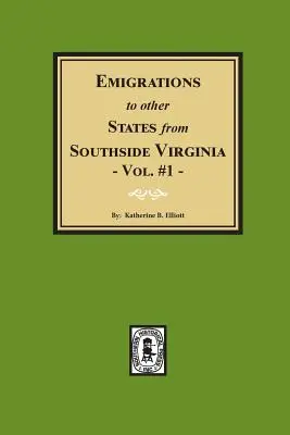 Emigrácie do iných štátov z južnej časti Virgínie - zväzok č. 1 - Emigrations to Other States from Southside Virginia - Vol. #1