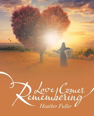 Láska prichádza spomínať - Love Comes Remembering