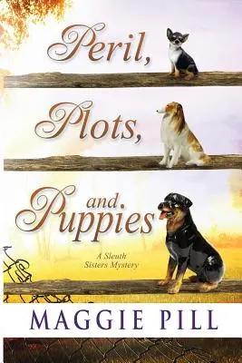 Nebezpečenstvo, zápletky a šteniatka - Peril, Plots, and Puppies