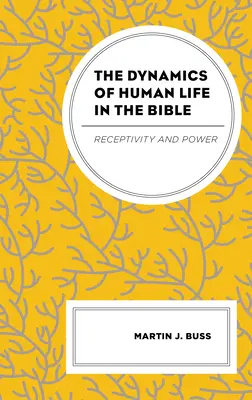 Dynamika ľudského života v Biblii: Receptívnosť a moc - The Dynamics of Human Life in the Bible: Receptivity and Power