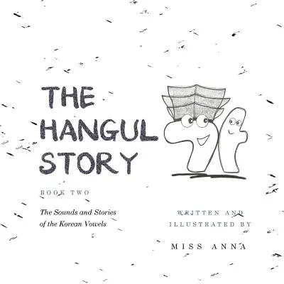 Kniha Hangul Story 2: Zvuky a príbehy kórejských samohlások - The Hangul Story Book 2: The Sounds and Stories of the Korean Vowels