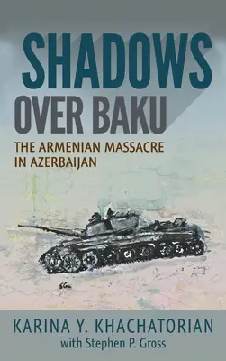 Tiene nad Baku: Masaker Arménov v Azerbajdžane - Shadows Over Baku: The Armenian Massacre in Azerbaijan
