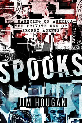 Strašidlá: Strašenie v Amerike - súkromné využitie tajných agentov - Spooks: The Haunting of America--The Private Use of Secret Agents