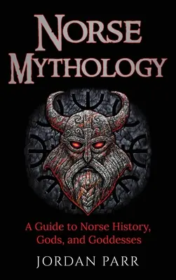 Severská mytológia: Sprievodca severskou históriou, bohmi a bohyňami - Norse Mythology: A Guide to Norse History, Gods, and Goddesses