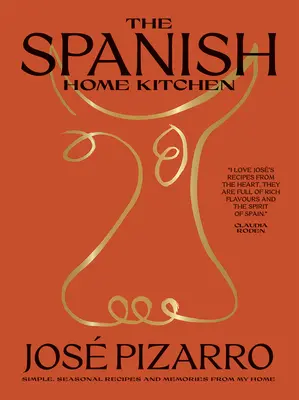 Španielska domáca kuchyňa: Španielska kuchyňa: Jednoduché sezónne recepty a spomienky z môjho domova - The Spanish Home Kitchen: Simple, Seasonal Recipes and Memories from My Home